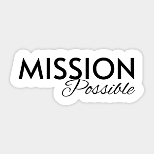 Mission Possible Sticker